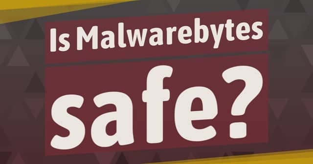 Is Malwarebytes Safe / Legit / Dangerous to Use? 2023