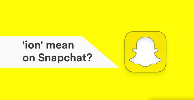 What Does ‘ION’ Mean on Snapchat? – ION Meaning