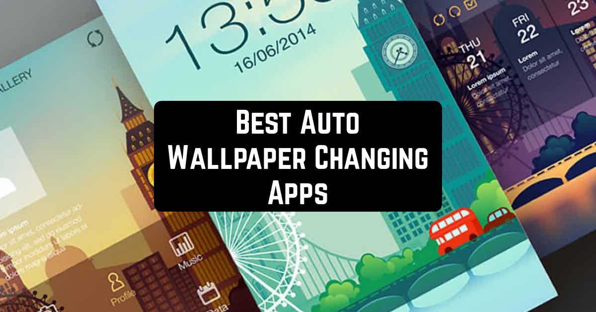 10 Best Automatic Wallpaper Changer Apps For Android (2023)