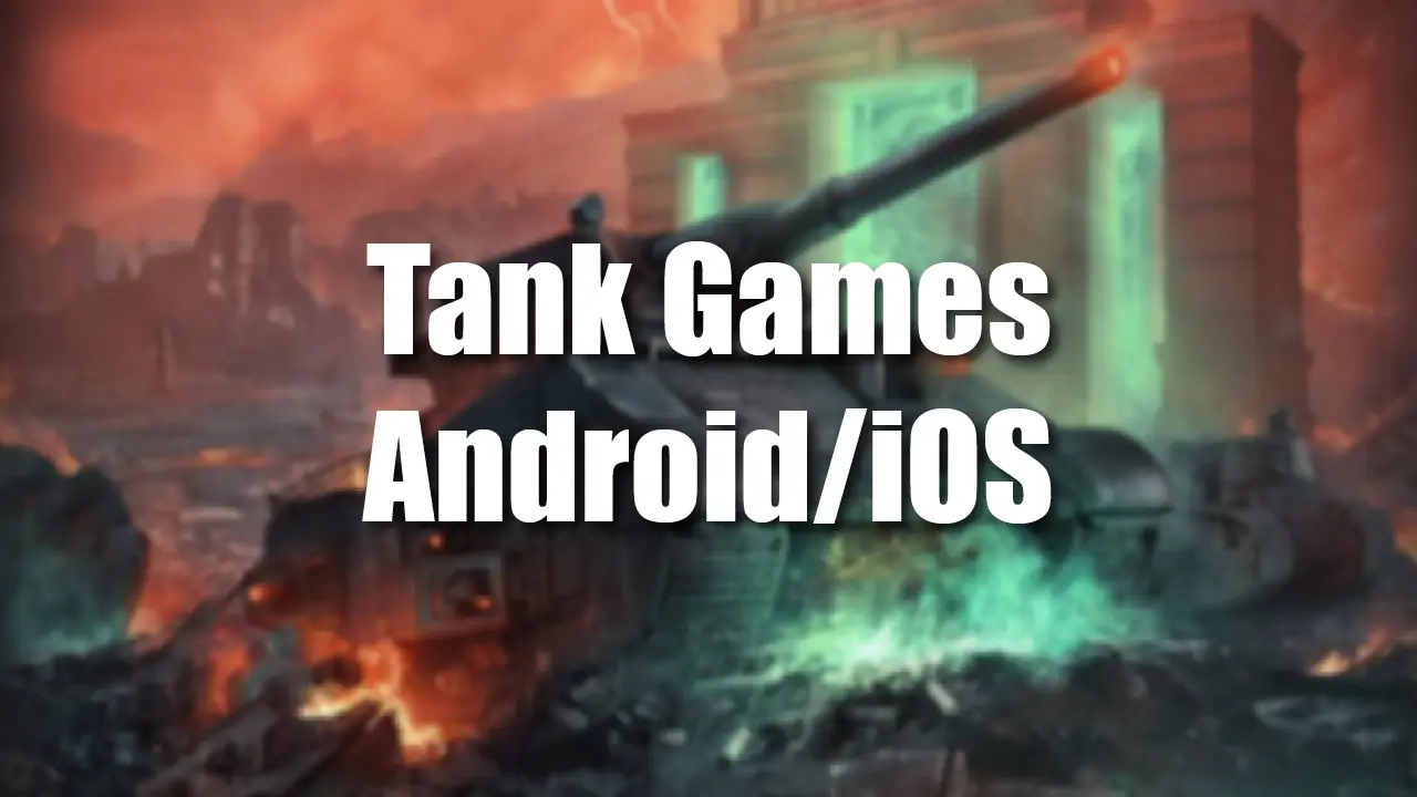 Best Tank Games For Android And ios