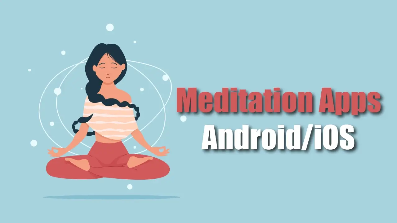 best Meditation apps for android and ios