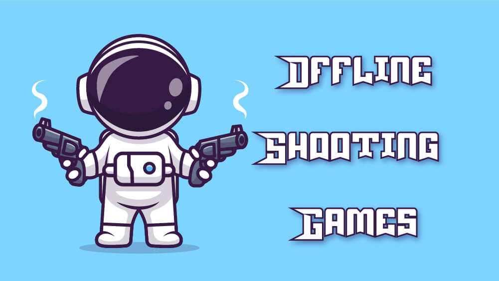 Best Offline Shooting Games for Android / iOS