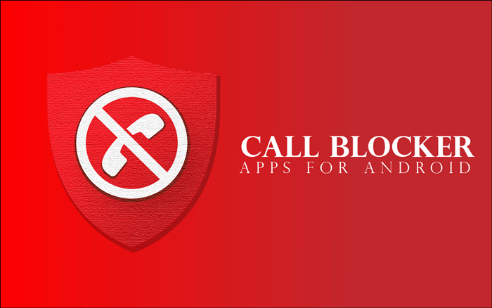 Best Call Blocker Apps For Android