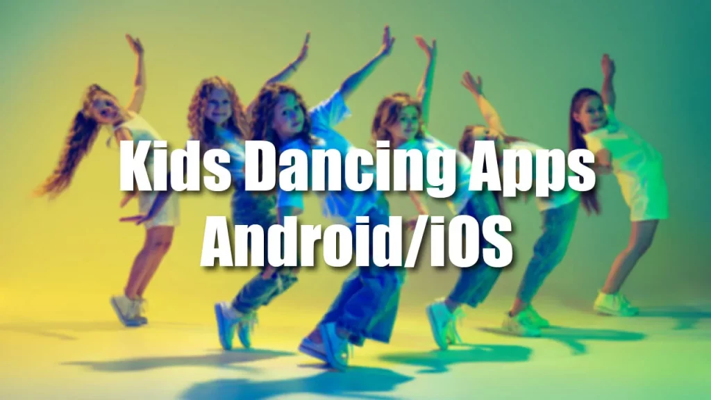 Kids Dancing Apps for Android and iOS
