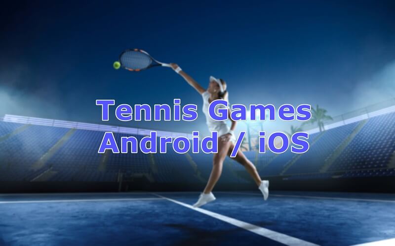 Best Tennis Games For Android and iOS