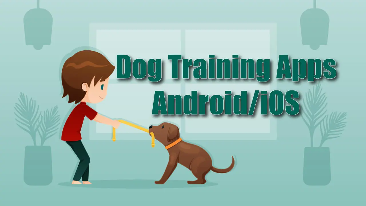7 Best Dog Training Apps For Android and iOS (2023)