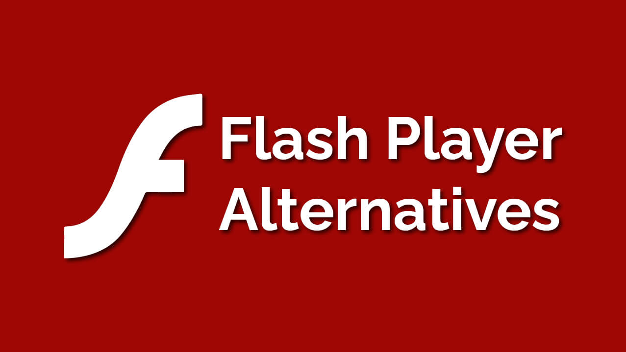 10 Best Adobe Flash Player Alternatives / Replacement (2023)