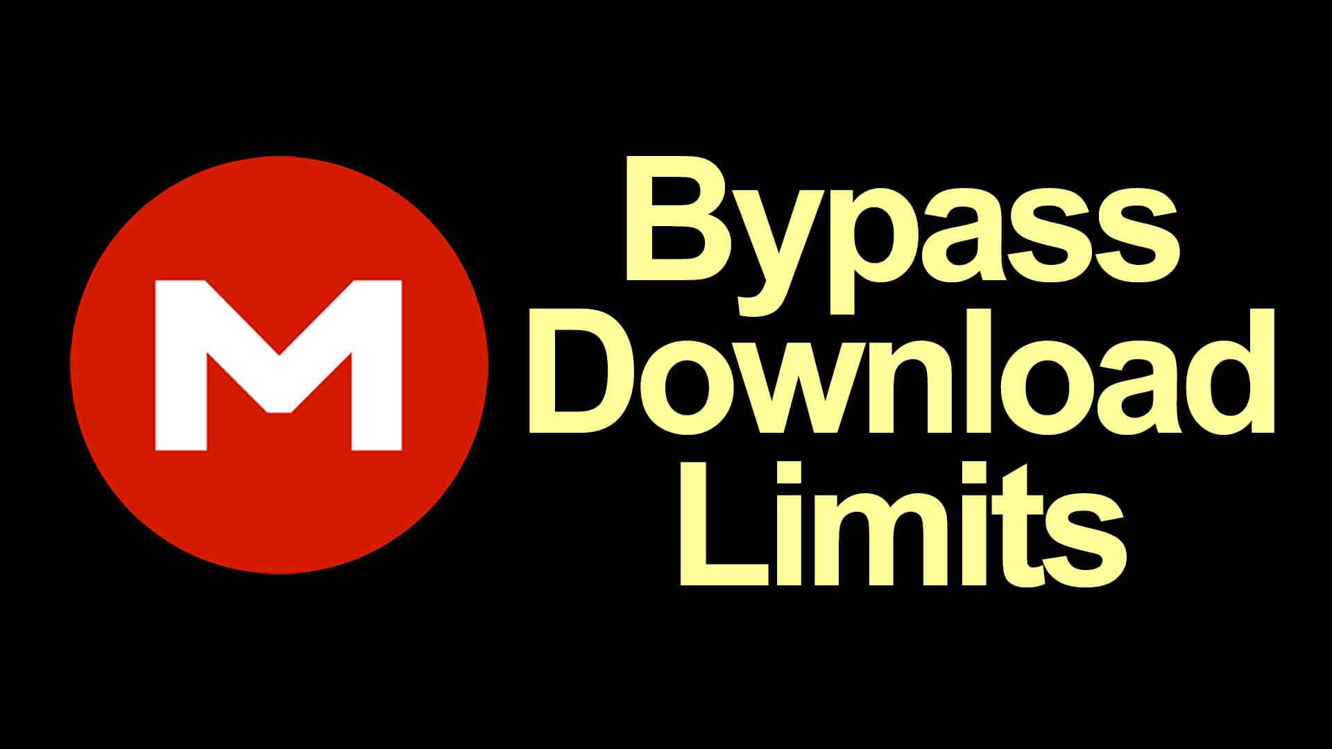 How to Bypass Mega Download Limit in 2023