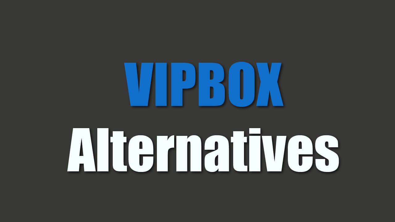 best Vipbox alternatives