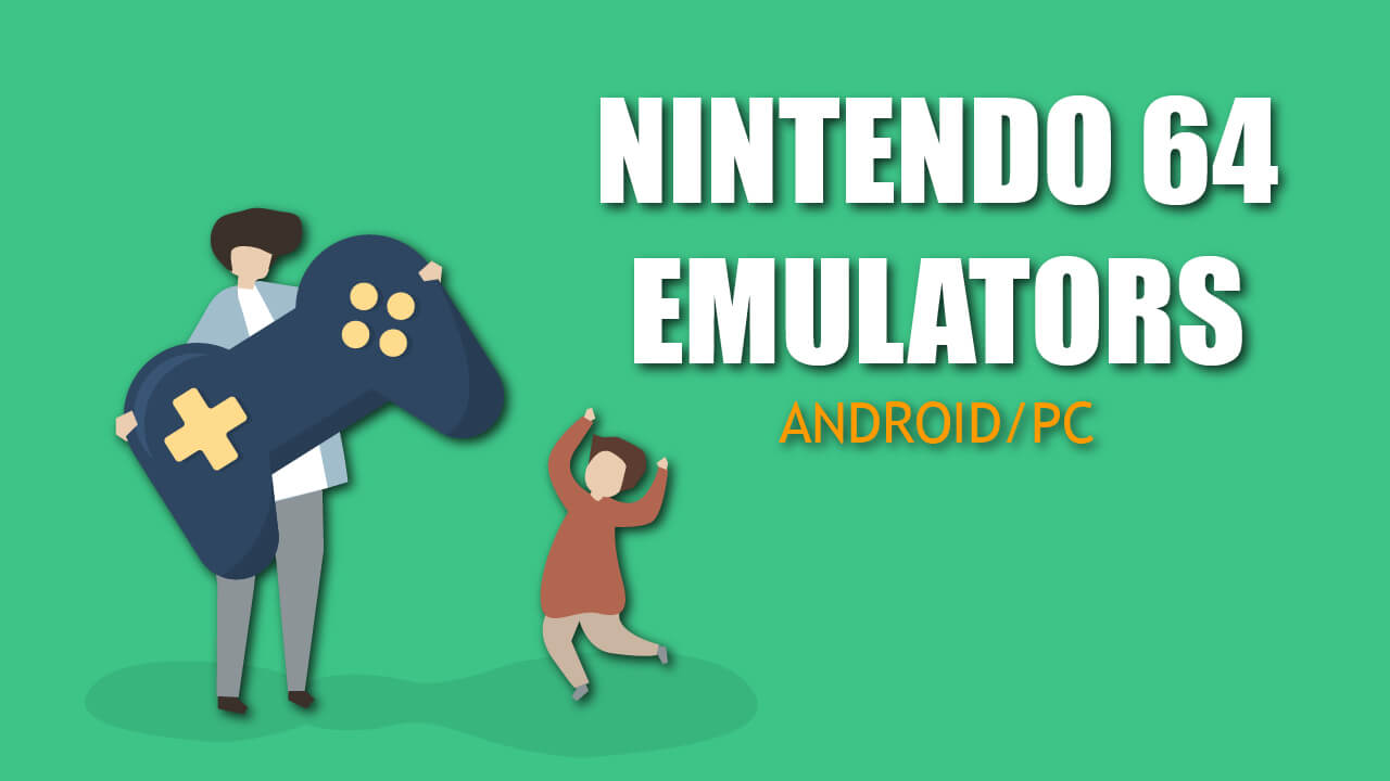 10 Best N64 Emulators For Android and PC (2023)