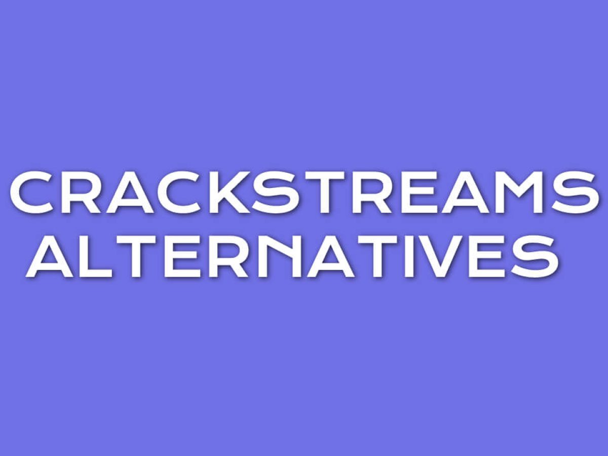 10 Best Crackstreams Alternatives (October 2023)