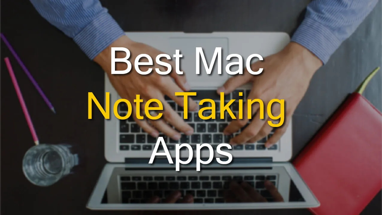 10 Best Note Taking Apps For MAC (September 2023)