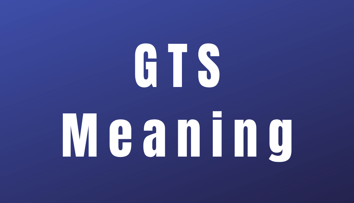 What Does GTS Mean on Snapchat, Insta & Texting