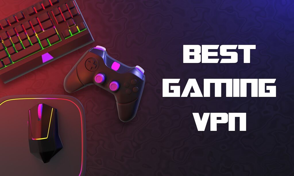 Best VPN For gaming