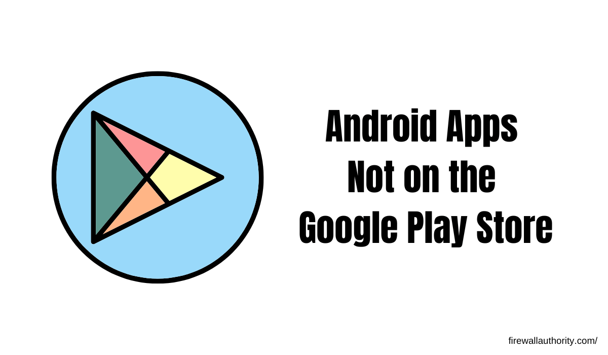 10 Best Android Apps Not on the Google Play Store (2024)